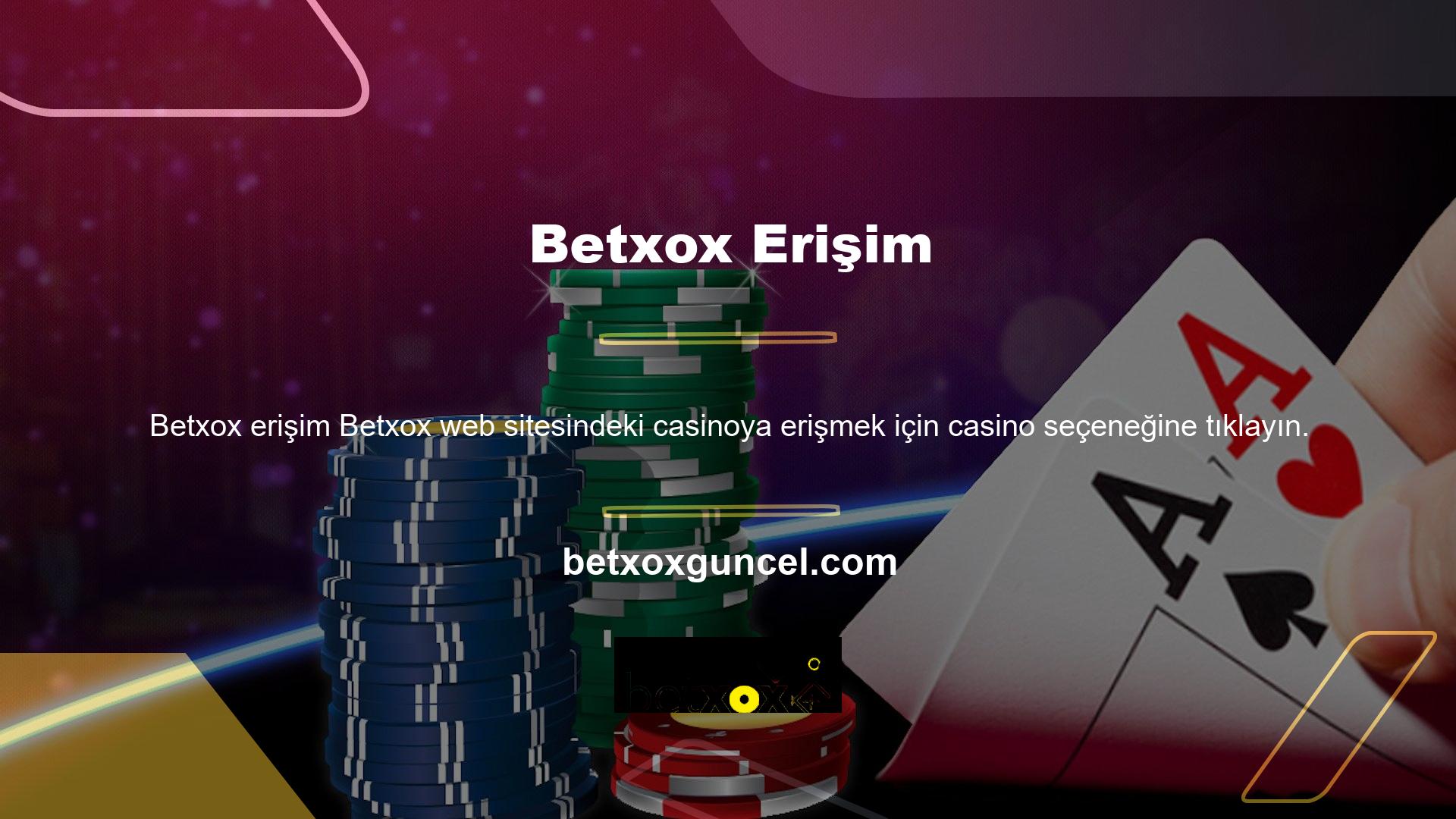 Web sitesinin casino bölümüne tıkladığınızda otomatik olarak açılacaktır